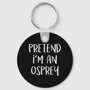 Pretend An Osprey Bird Costume Funny Halloween Keychain