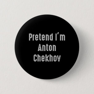 Pretend Anton Chekhov Easy Funny Costume 2 Inch Round Button
