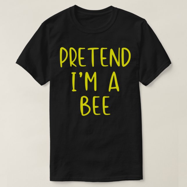 Pretend Bee Costume Halloween Lazy Easy  T-Shirt (Design Front)