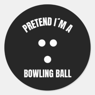 Pretend I Am A Bowling Ball Halloween Costume Classic Round Sticker