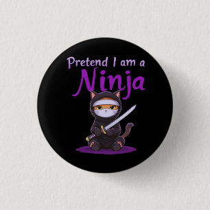 Pretend I Am a Ninja - Funny Halloween Costume  1 Inch Round Button