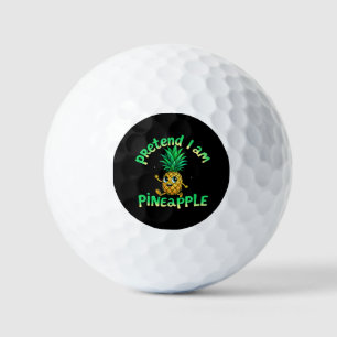 Pretend I Am a Pineapple - Funny & Cute Tropical Golf Balls