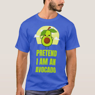 Pretend i am an avocado Avacado Toast 2 T-Shirt