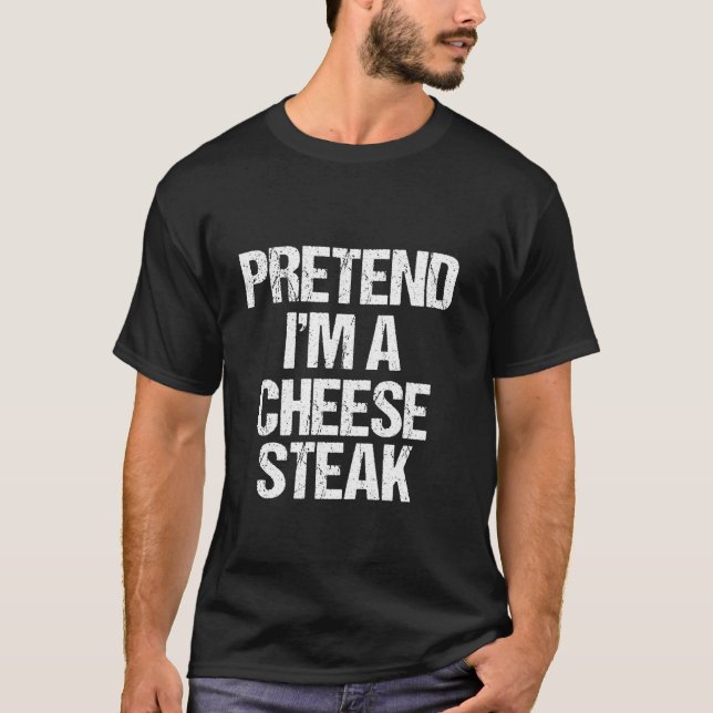 Pretend I m a Cheesesteak Costume Funny Lazy Hallo T-Shirt (Front)