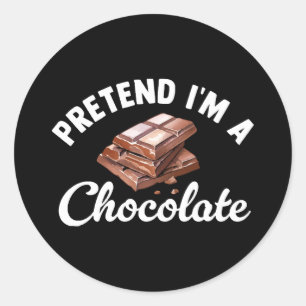 Pretend I m A Chocolate Bar Classic Round Sticker