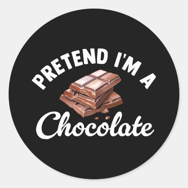 Pretend I m A Chocolate Bar Classic Round Sticker (Front)