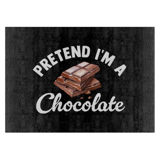 Pretend I m A Chocolate Bar Cutting Board (Front)