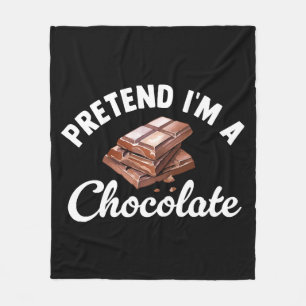 Pretend I m A Chocolate Bar Fleece Blanket