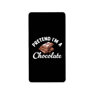 Pretend I m A Chocolate Bar Label