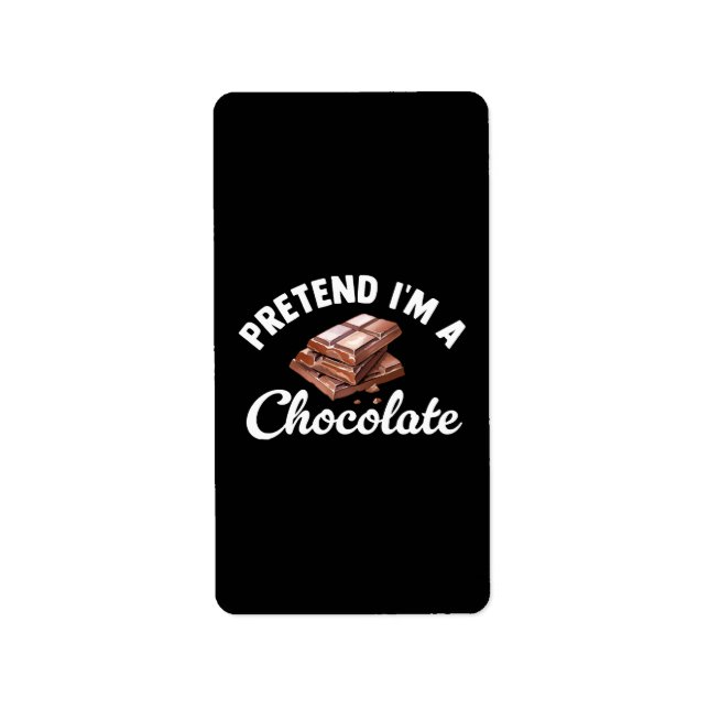 Pretend I m A Chocolate Bar Label (Front)