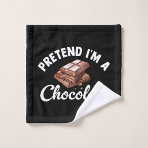 Pretend I m A Chocolate Bar Wash Cloth