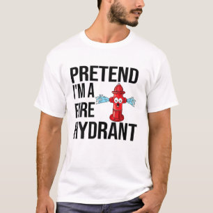 Pretend I’M A Fire Hydrant Costume Halloween Firef T-Shirt
