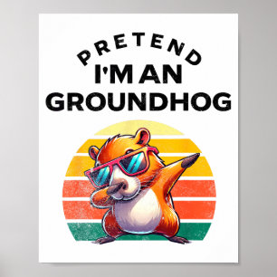 Pretend I’m A Groundhog Funny Lazy Costume _2  Poster