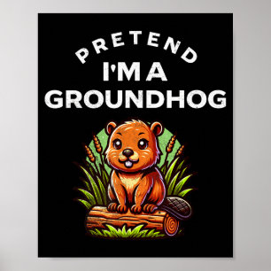 Pretend I’m A Groundhog Funny Lazy Costume _3  Poster