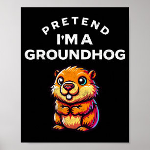 Pretend I’m A Groundhog Funny Lazy Costume _4  Poster