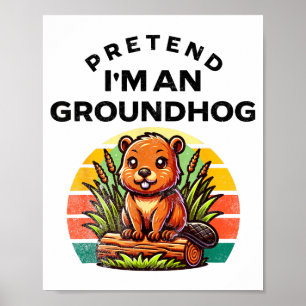 Pretend I’m A Groundhog Funny Lazy Costume _4  Poster
