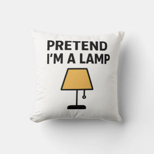 Pretend I’m A Lamp Funny Illustrated Throw Pillow
