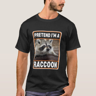 Pretend I m A Raccoon Costume Halloween Lazy Easy  T-Shirt