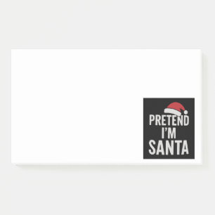 Pretend I’m Santa - Funny Christmas Humor Post-it Notes