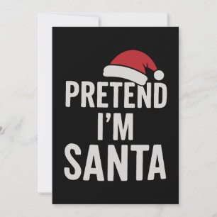 Pretend I’m Santa - Funny Christmas Humour Invitation