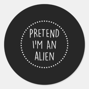 Pretend Im A Alien Halloween Costume Classic Round Sticker