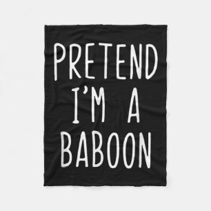 Pretend Im A Baboon Costume Halloween Funny Lazy A Fleece Blanket