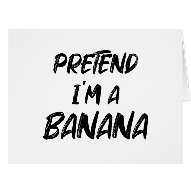 Pretend i'm a banana  (Front Horizontal)