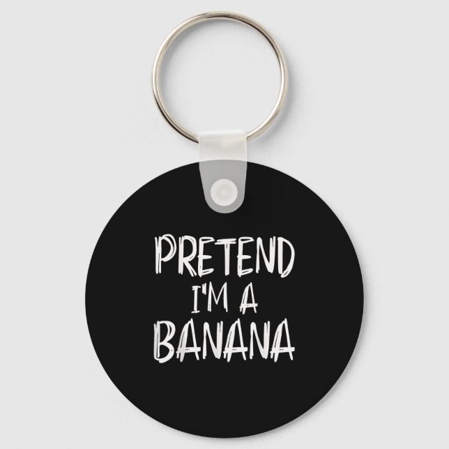 Pretend I'm A Banana Costume Halloween Party Famil Keychain (Front)