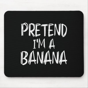 Pretend I'm A Banana Costume Halloween Party Famil Mouse Pad
