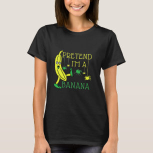 Pretend Im A Banana Funny Halloween costume T-Shirt