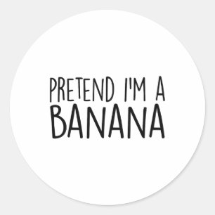 Pretend I'm A Banana Funny Lazy Halloween Costume  Classic Round Sticker