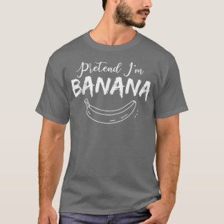 Pretend I'm A Banana Funny Lazy Halloween Costume T-Shirt