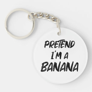 Pretend i'm a banana keychain
