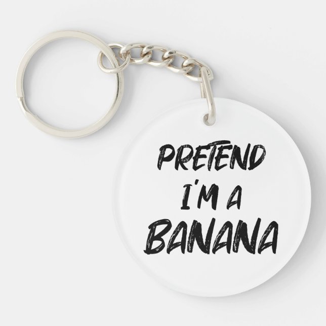 Pretend i'm a banana  keychain (Front)