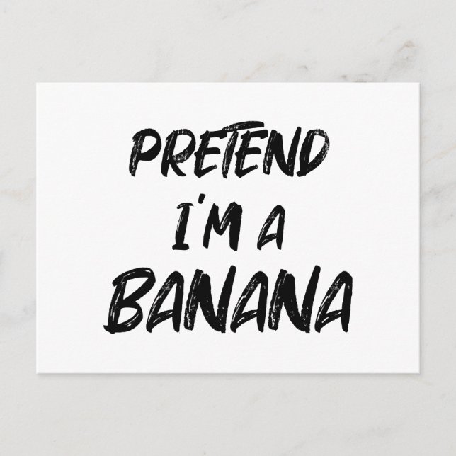 Pretend i'm a banana  postcard (Front)