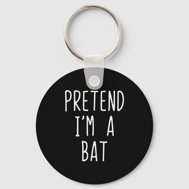 Pretend I'm A Bat Costume Halloween Funny Lazy Adu Keychain (Front)