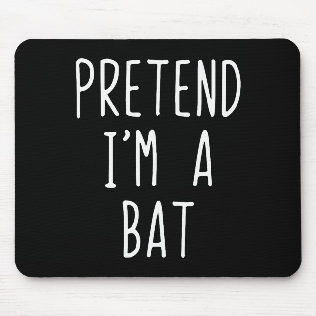 Pretend I'm A Bat Costume Halloween Funny Lazy Adu Mouse Pad (Front)