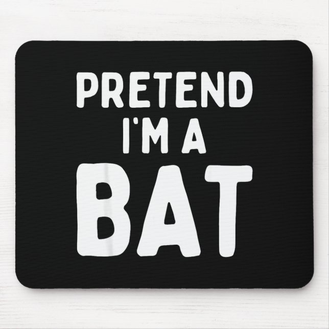 Pretend I'm A Bat Funny Lazy Easy Halloween Costum Mouse Pad (Front)