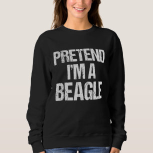 Pretend Im A Beagle Halloween Costume Sweatshirt