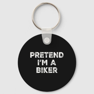 Pretend Im A Biker Lazy Halloween Costume Keychain