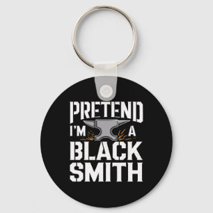 Pretend I'm A Blacksmith Halloween Costume Keychain
