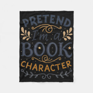 Pretend I'm A Book Character Literary Fan Merchand Fleece Blanket