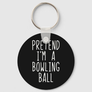 Pretend I'm A Bowling Ball Costume Halloween Simpl Keychain