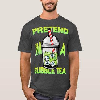 Pretend Im A Bubble Tea Halloween 734 T-Shirt