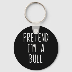 Pretend I'm A Bull Costume Halloween Funny Lazy Ad Keychain