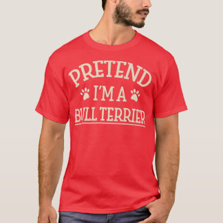 Pretend I'm a Bull Terrier Halloween Bully Scary T-Shirt