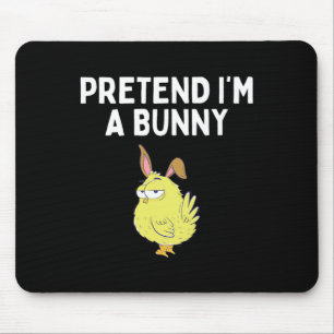 Pretend I'm A Bunny Shirt Bunny Costume Funny East Mouse Pad