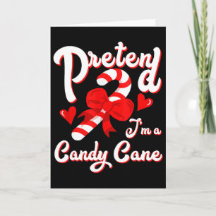 Pretend I'm A Candy Candy Cane Crew Santa Christma Card