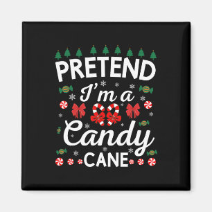 Pretend I'm A Candy Cane Kids Men Women Christmas  Magnet