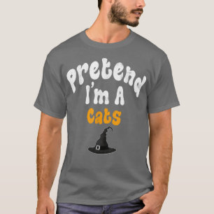 Pretend Im A Cats Costume Halloween Party  T-Shirt